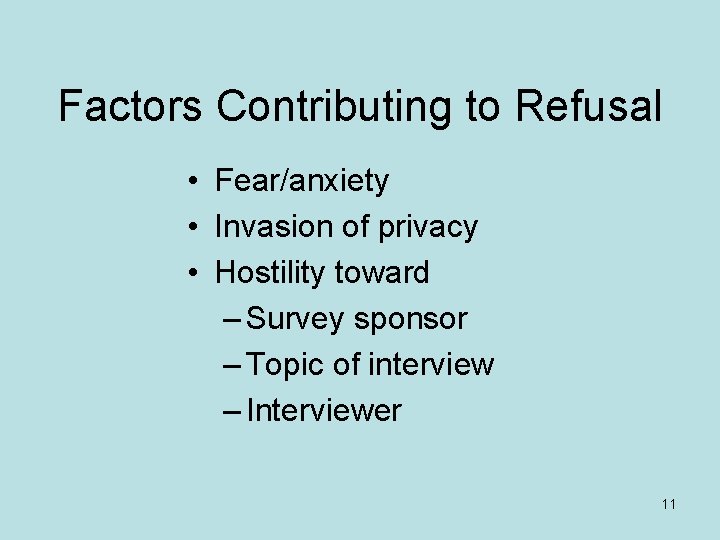 Factors Contributing to Refusal • Fear/anxiety • Invasion of privacy • Hostility toward –