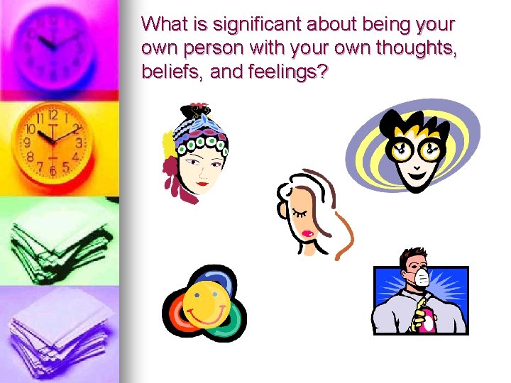 What is significant about being your own person with your own thoughts, beliefs, and