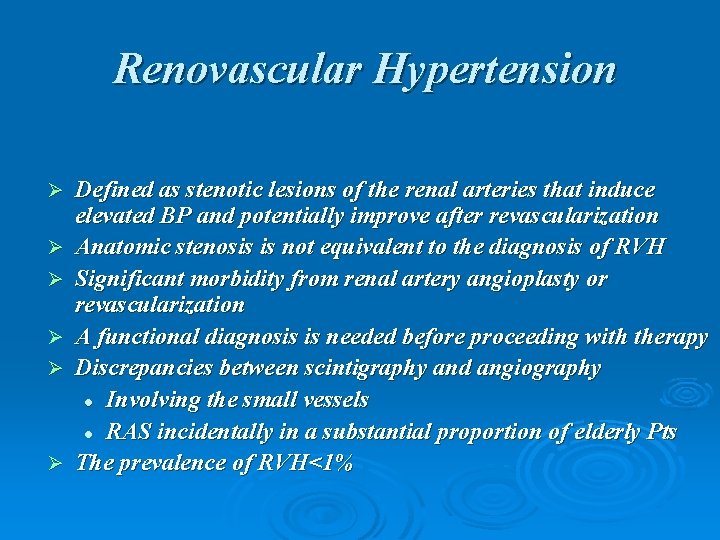 Renovascular Hypertension Ø Ø Ø Defined as stenotic lesions of the renal arteries that
