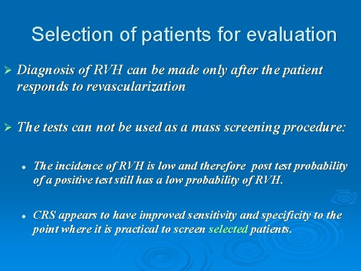 Selection of patients for evaluation Ø Diagnosis of RVH can be made only after