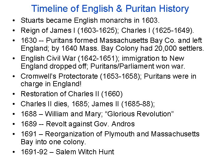 Timeline of English & Puritan History • Stuarts became English monarchs in 1603. • Timeline of English & Puritan History • Stuarts became English monarchs in 1603. •