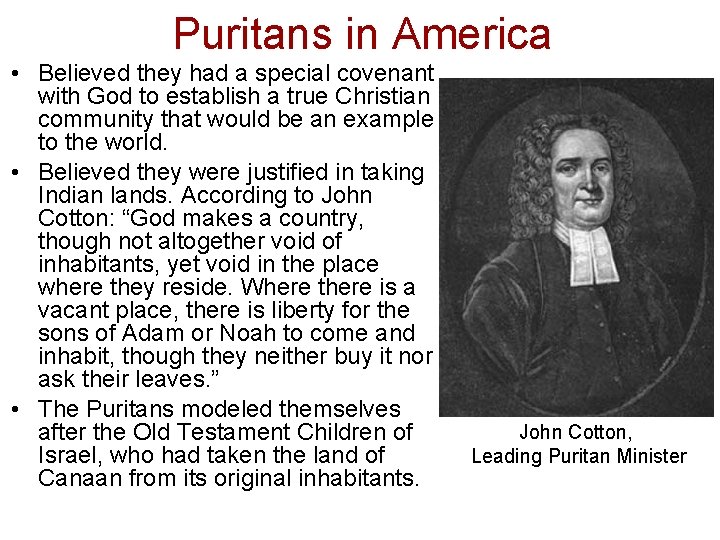 Puritans in America • Believed they had a special covenant with God to establish Puritans in America • Believed they had a special covenant with God to establish