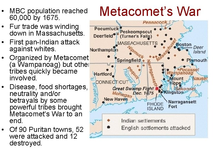 • MBC population reached 60, 000 by 1675. • Fur trade was winding • MBC population reached 60, 000 by 1675. • Fur trade was winding
