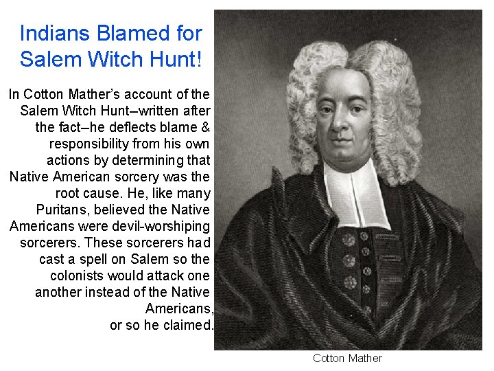 Indians Blamed for Salem Witch Hunt! In Cotton Mather’s account of the Salem Witch Indians Blamed for Salem Witch Hunt! In Cotton Mather’s account of the Salem Witch