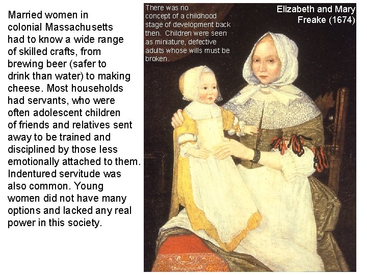 Married women in colonial Massachusetts had to know a wide range of skilled crafts, Married women in colonial Massachusetts had to know a wide range of skilled crafts,