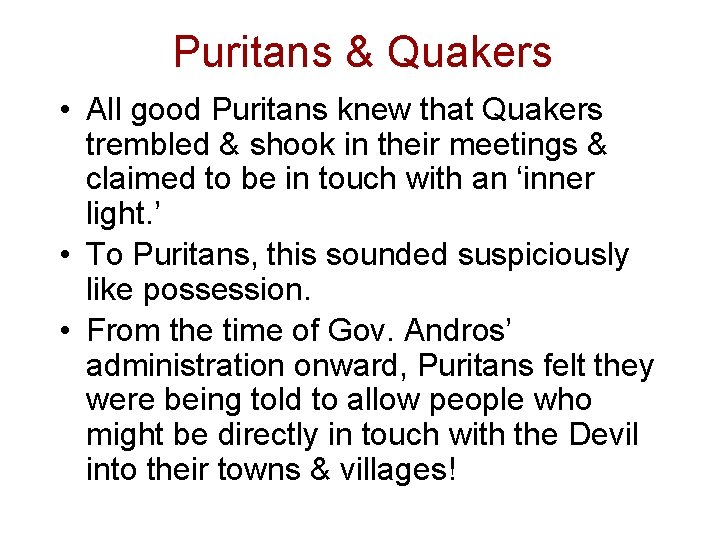 Puritans & Quakers • All good Puritans knew that Quakers trembled & shook in Puritans & Quakers • All good Puritans knew that Quakers trembled & shook in