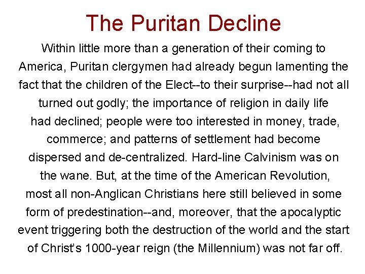 The Puritan Decline Within little more than a generation of their coming to America, The Puritan Decline Within little more than a generation of their coming to America,
