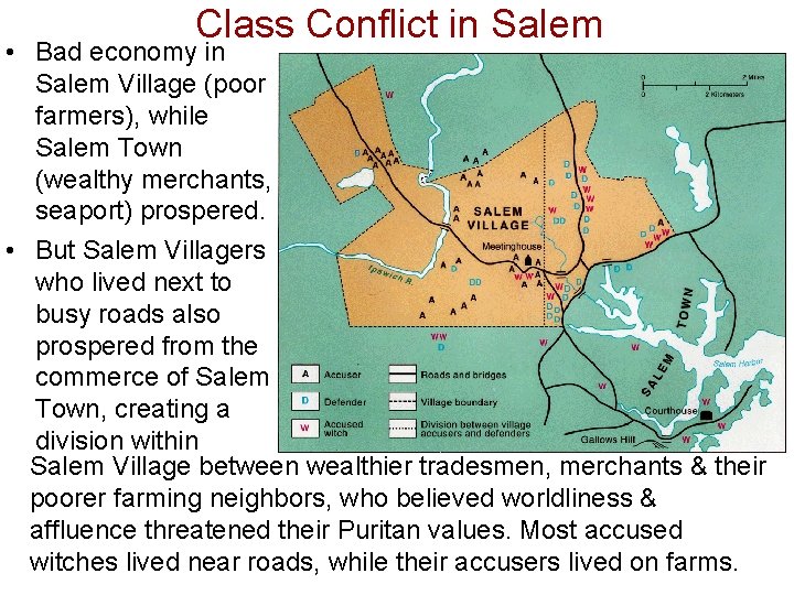 Class Conflict in Salem • Bad economy in Salem Village (poor farmers), while Salem Class Conflict in Salem • Bad economy in Salem Village (poor farmers), while Salem