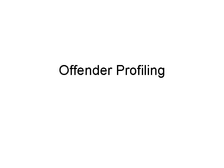 Offender Profiling 