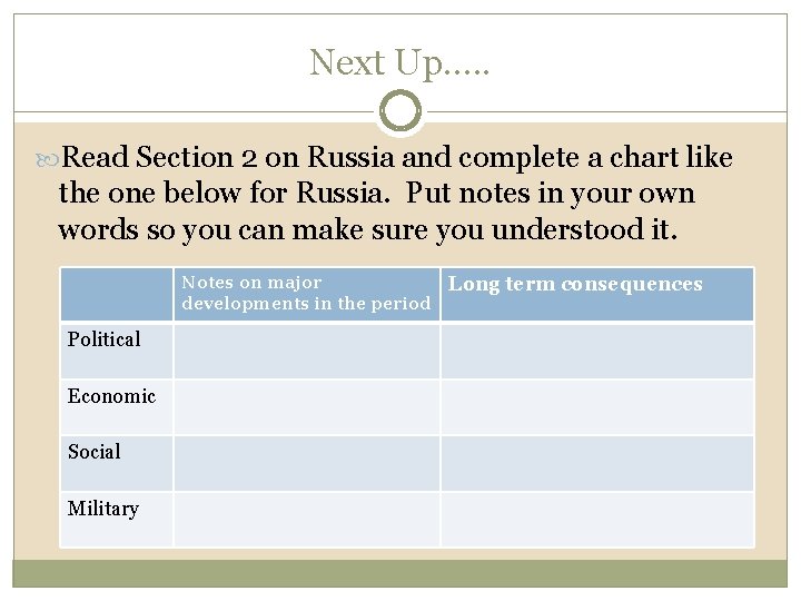 Next Up…. . Read Section 2 on Russia and complete a chart like the