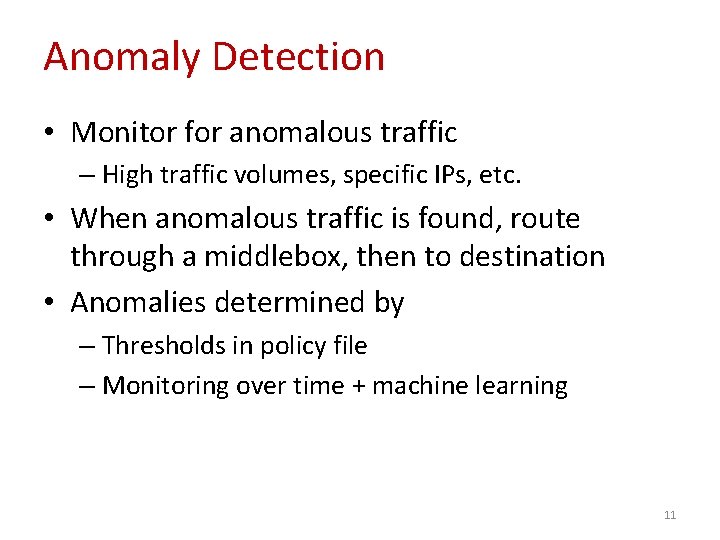 Anomaly Detection • Monitor for anomalous traffic – High traffic volumes, specific IPs, etc.