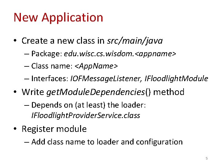 New Application • Create a new class in src/main/java – Package: edu. wisc. cs.