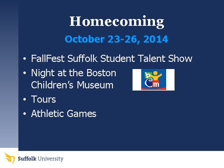 Homecoming October 23 -26, 2014 • Fall. Fest Suffolk Student Talent Show • Night