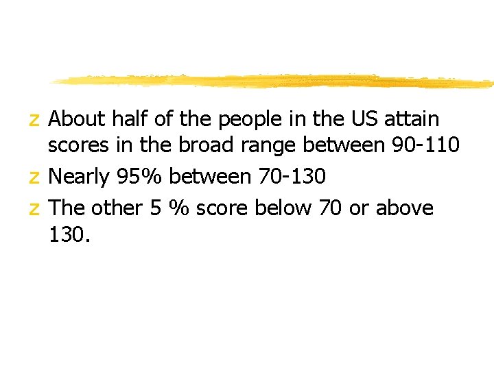 z About half of the people in the US attain scores in the broad