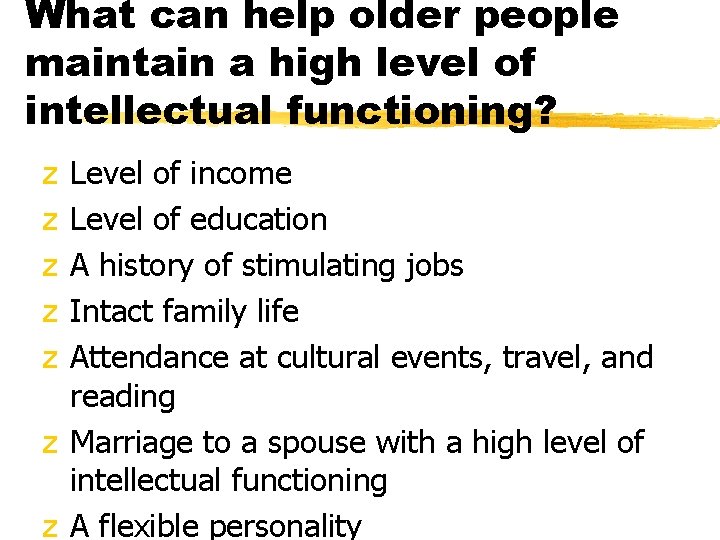 What can help older people maintain a high level of intellectual functioning? Level of