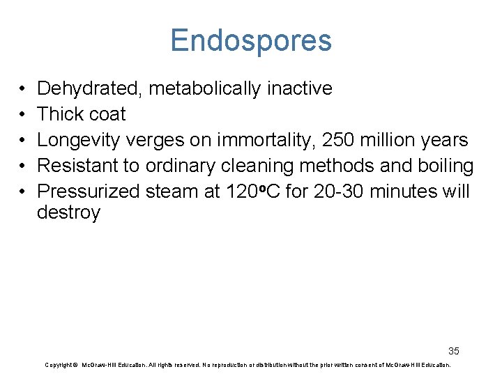 Endospores • • • Dehydrated, metabolically inactive Thick coat Longevity verges on immortality, 250