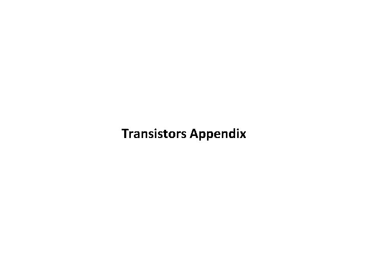Transistors Appendix 