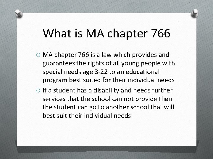 What is MA chapter 766 O MA chapter 766 is a law which provides