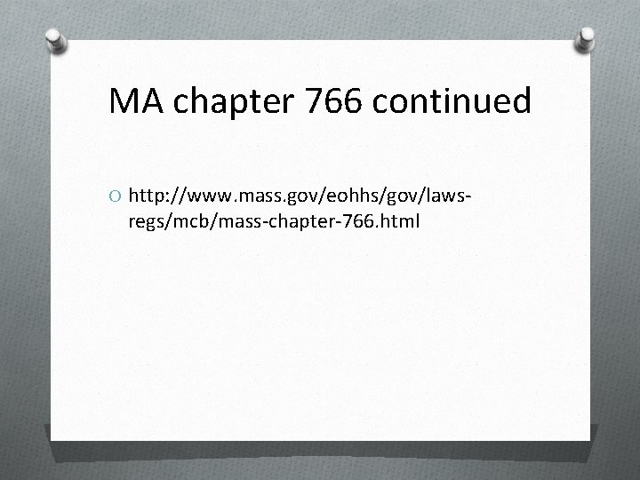 MA chapter 766 continued O http: //www. mass. gov/eohhs/gov/laws- regs/mcb/mass-chapter-766. html 