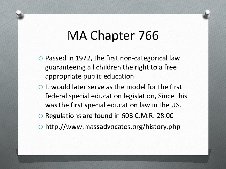 MA Chapter 766 O Passed in 1972, the first non-categorical law guaranteeing all children