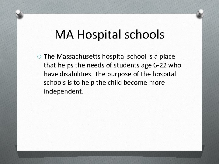 MA Hospital schools O The Massachusetts hospital school is a place that helps the