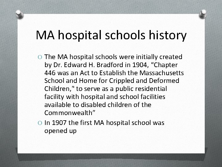 MA hospital schools history O The MA hospital schools were initially created by Dr.