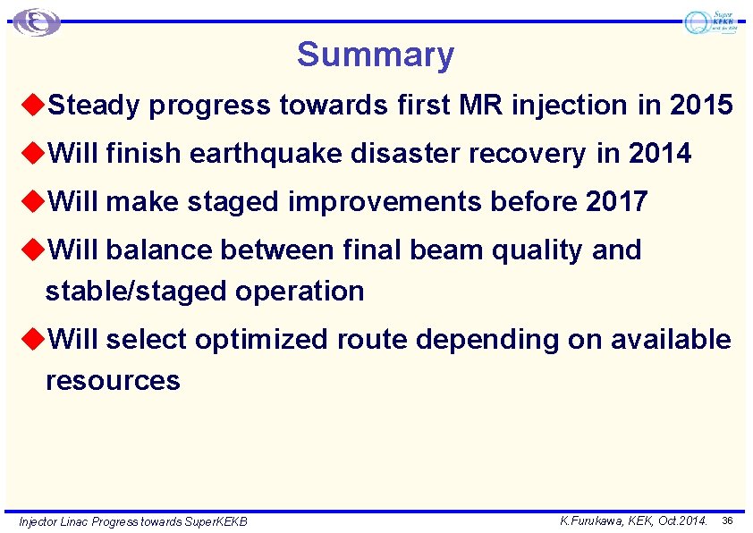 Summary u. Steady progress towards first MR injection in 2015 u. Will finish earthquake