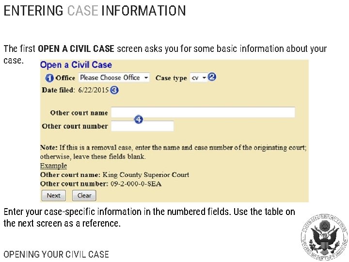 ENTERING CASE INFORMATION The first OPEN A CIVIL CASE screen asks you for some