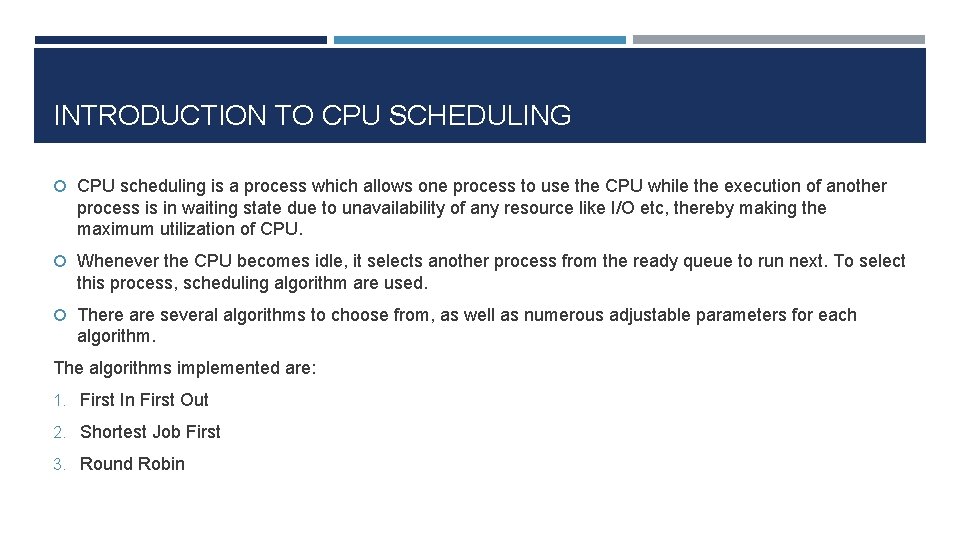 INTRODUCTION TO CPU SCHEDULING CPU scheduling is a process which allows one process to