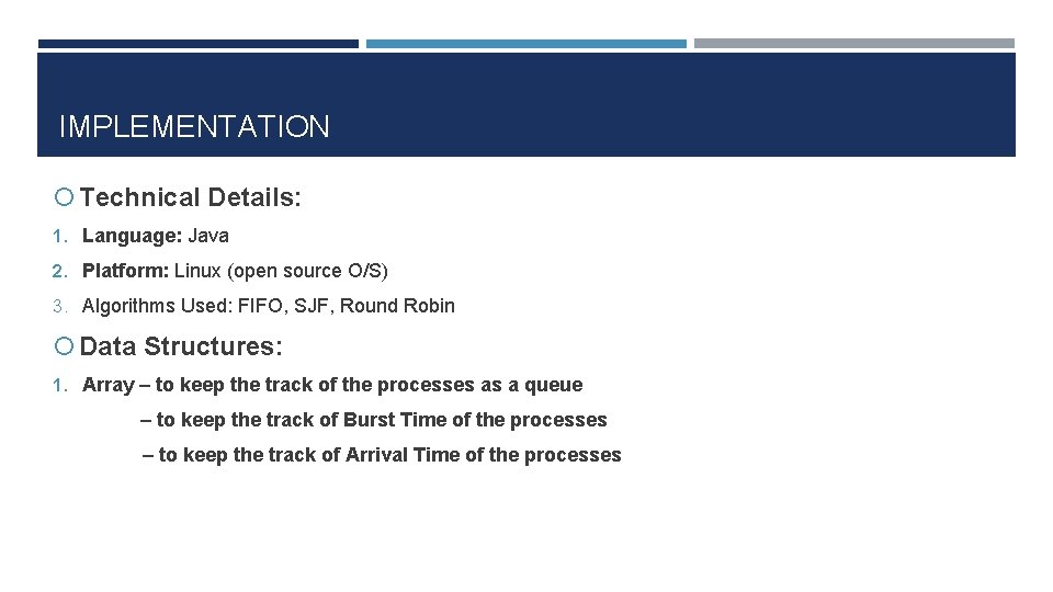 IMPLEMENTATION Technical Details: 1. Language: Java 2. Platform: Linux (open source O/S) 3. Algorithms