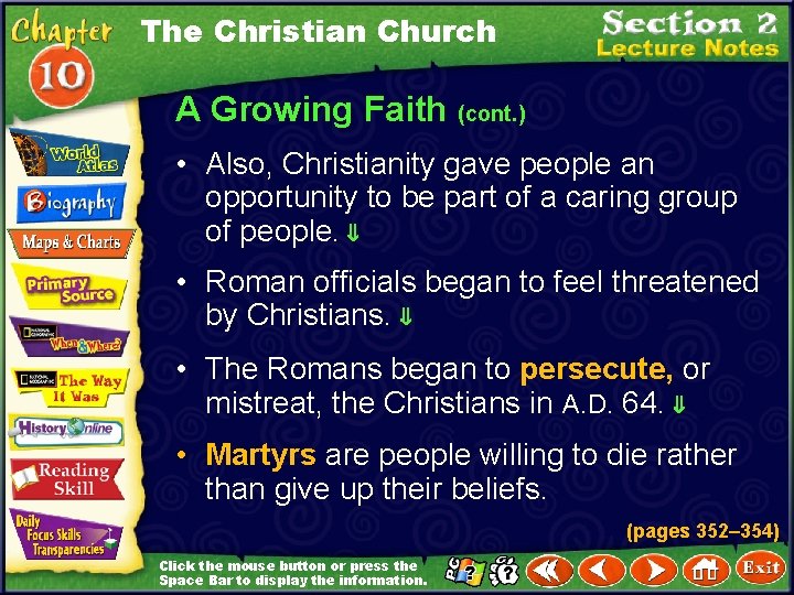 The Christian Church A Growing Faith (cont. ) • Also, Christianity gave people an