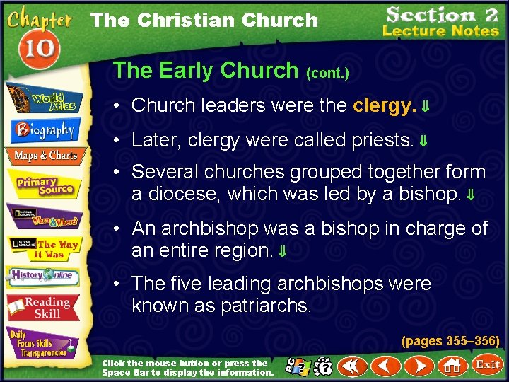 The Christian Church The Early Church (cont. ) • Church leaders were the clergy.