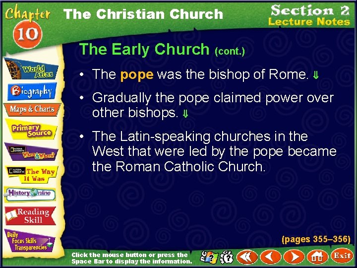 The Christian Church The Early Church (cont. ) • The pope was the bishop