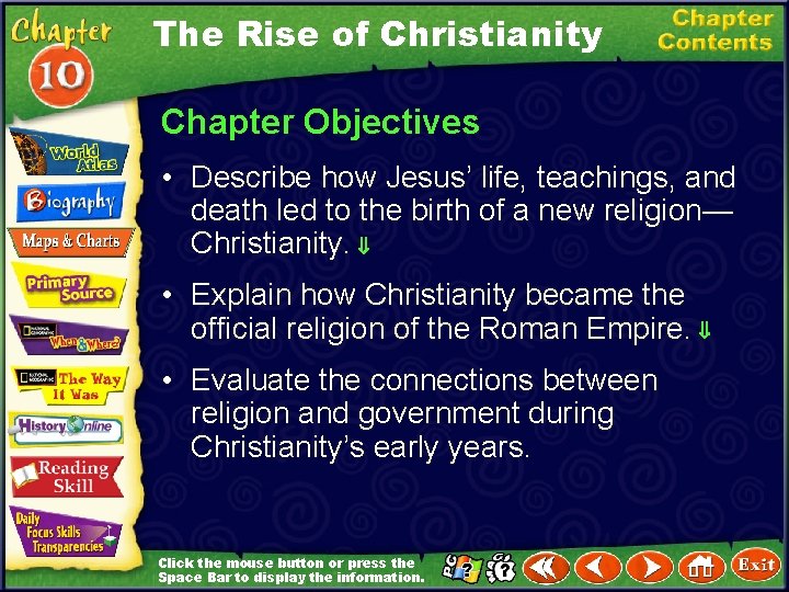 The Rise of Christianity Chapter Objectives • Describe how Jesus’ life, teachings, and death