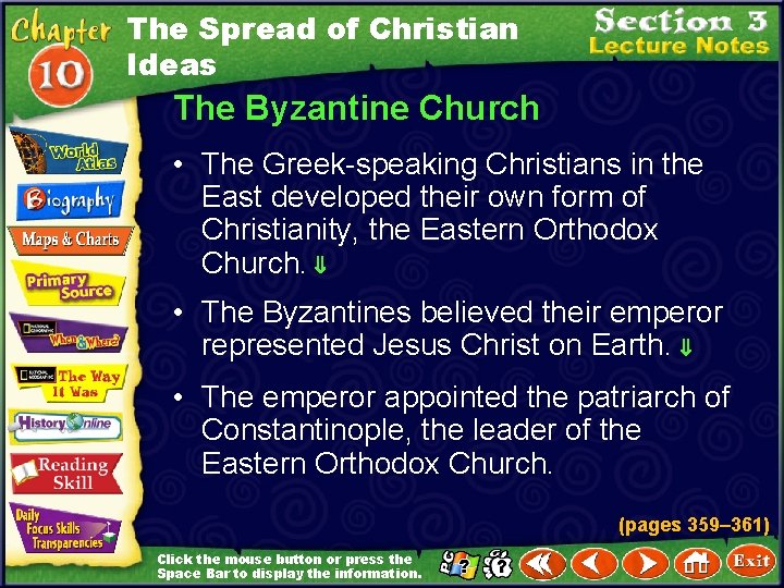 The Spread of Christian Ideas The Byzantine Church • The Greek-speaking Christians in the