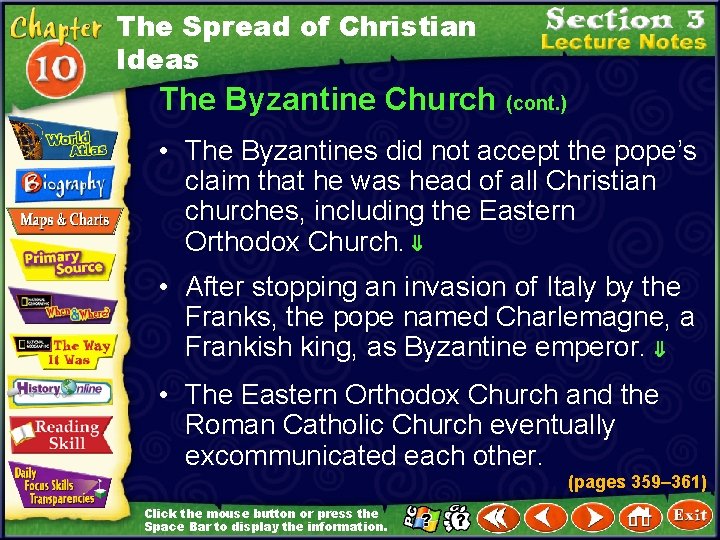 The Spread of Christian Ideas The Byzantine Church (cont. ) • The Byzantines did