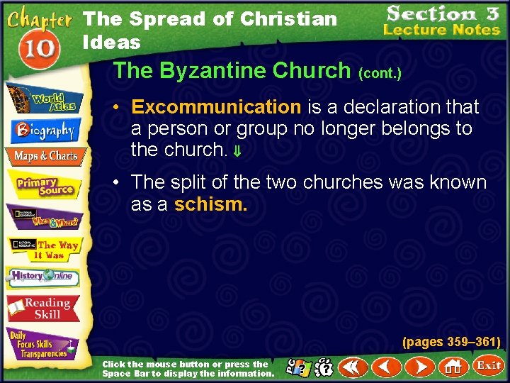 The Spread of Christian Ideas The Byzantine Church (cont. ) • Excommunication is a