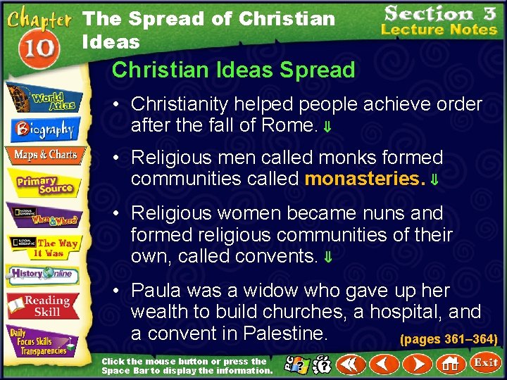 The Spread of Christian Ideas Spread • Christianity helped people achieve order after the