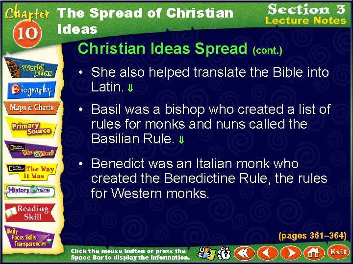 The Spread of Christian Ideas Spread (cont. ) • She also helped translate the