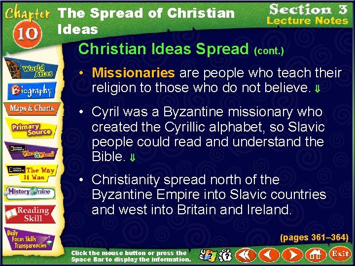 The Spread of Christian Ideas Spread (cont. ) • Missionaries are people who teach