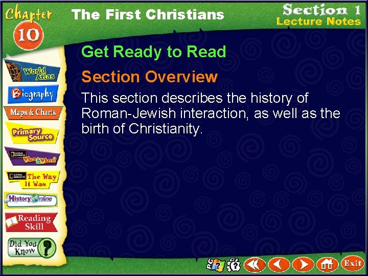 The First Christians Get Ready to Read Section Overview This section describes the history