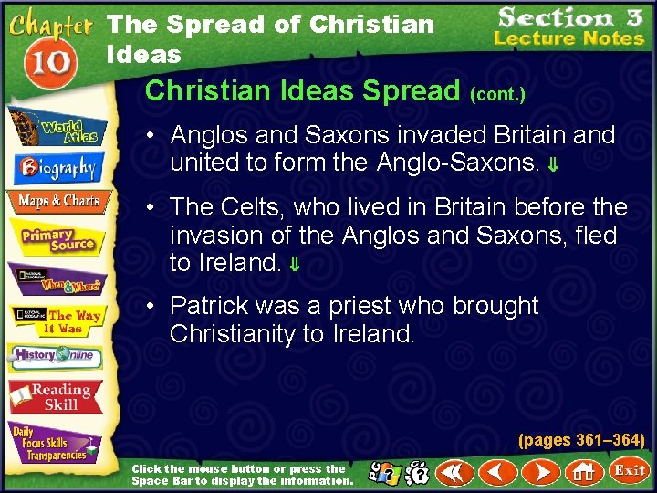 The Spread of Christian Ideas Spread (cont. ) • Anglos and Saxons invaded Britain