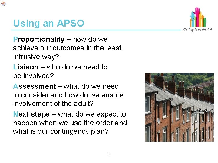 Using an APSO Proportionality – how do we achieve our outcomes in the least Using an APSO Proportionality – how do we achieve our outcomes in the least