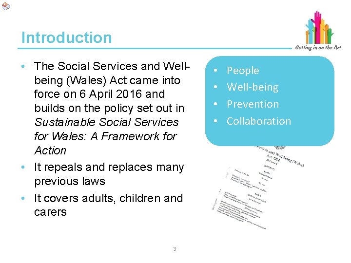 Introduction • The Social Services and Wellbeing (Wales) Act came into force on 6 Introduction • The Social Services and Wellbeing (Wales) Act came into force on 6