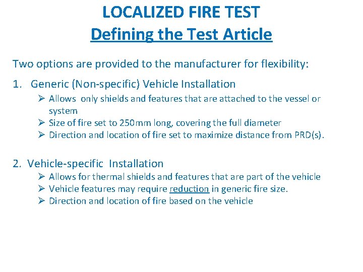 LOCALIZED FIRE TEST Defining the Test Article Two options are provided to the manufacturer LOCALIZED FIRE TEST Defining the Test Article Two options are provided to the manufacturer