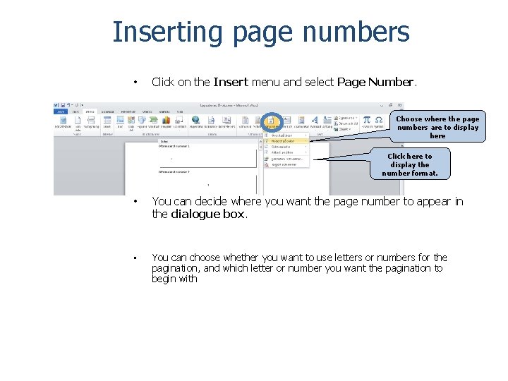 Inserting page numbers • Click on the Insert menu and select Page Number. Choose