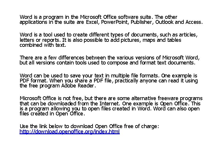 Word is a program in the Microsoft Office software suite. The other applications in