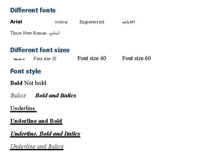 Different fonts Arial mistral Engravers mt curlz MT Times New Roman ﺍﻧﺪﻟﺴﻲ Different font