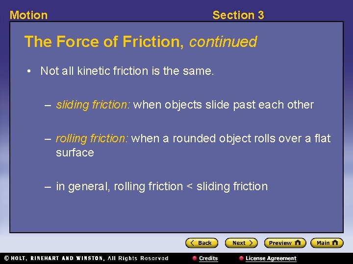 Motion Section 3 The Force of Friction, continued • Not all kinetic friction is