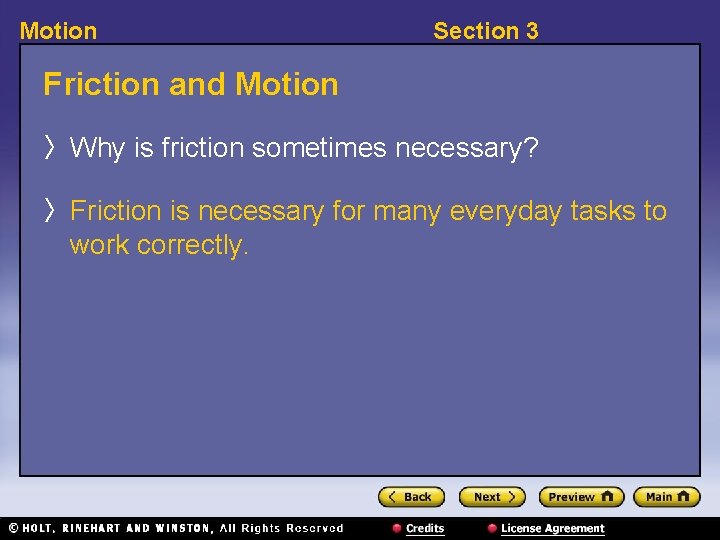 Motion Section 3 Friction and Motion 〉 Why is friction sometimes necessary? 〉 Friction